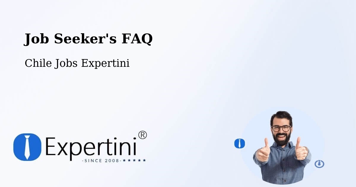 Job Seeker FAQ – Perquenco - Chile Jobs Expertini